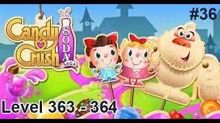 Candy Crush Soda Saga Walkthrough Part 36 | Level 363 - 364