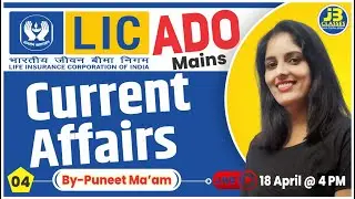 [4] LIC ADO MAINS | Most Important Current Affairs | Banking & Financial Current Affairs