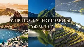 COUNTRY SPOTLIGHT: WHAT MAKES NATIONS FAMOUS 2024