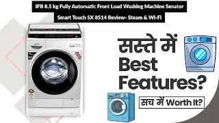IFB 8.5 kg Fully Automatic Front Load Washing Machine Senator Smart Touch SX 8514 Review- Steam &