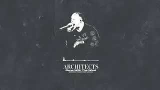 Architects - Gone With The Wind | Mirrored Theory Bootleg Mix