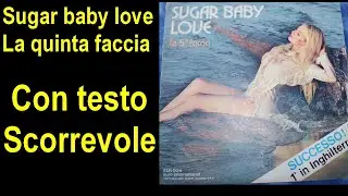 Sugar baby love La quinta faccia with scrolling text