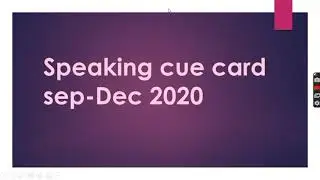 ielts speaking cue cards September to December 2020