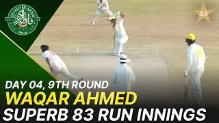 Waqar Ahmed Scores 83 Runs | Islamabad Region vs Peshawar Region | Day 4 | QeAT 2025-26 | M2P1K