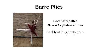 Barre Pli&eacute;s Cecchetti Ballet grade 2 syllabus course online @JacklynDougherty #ballet