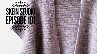 Skein Studio - Episode 101