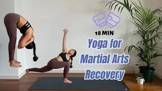 18 MIN YOGA FOR MARTIAL ARTS RECOVERY &ndash; Muay Thai, BJJ, Boxing & More!