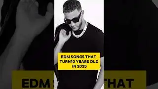 EDM Songs That Turn10 Years Old In 2025 #music #EDMmusic #palylist #hitsongs