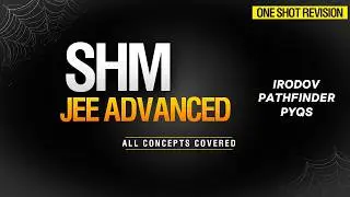 SHM JEE ADVANCED ONESHOT IIT JEE PHYSICS