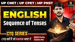 CYQ Series | English #3 | Sequence of Tenses | BSc Nursing & Paramedical Entrance Exams | Naresh Sir
