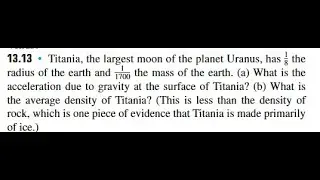 Titania, the largest moon of the planet Uranus, has the radius of the earth and the mass of the e