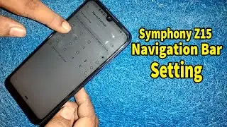 Symphony Z15 Navigation bar Setting | How To Unable Navigation Bar On Symphony Z18 || Back button