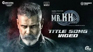 Mr KK Title Video Song | Kamal Haasan | Chiyaan Vikram, Abi Hassan | Rajesh M Selva | Ghibran