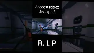 saddest roblox death pt. 2 