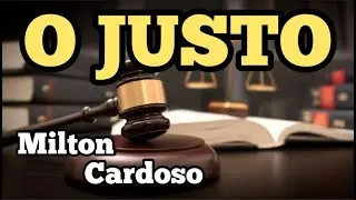 Milton Cardoso - O Justo