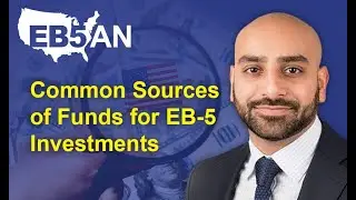 Common Sources of Funds for EB-5 Investments