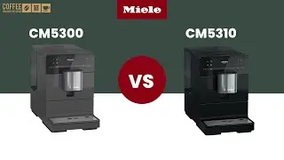 Miele CM5 Coffee Machine - Model Comparison - All You Need to Know