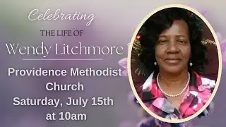 Thanksgiving Service for the Life of Wendy Litchmore