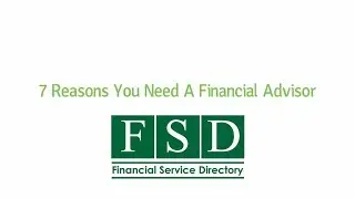 7 Reasons You Need a Financial Advisor | Financial Service Directory