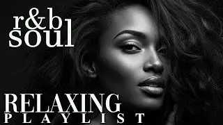 【R&B Soul】Chill R&B Emotions &ndash; Smooth Soul Grooves for Peaceful, Romantic Late Nights