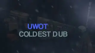 The Coldest Dub (UWOT Remix)