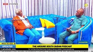 THE AROUND SOUTH SUDAN PODCAST