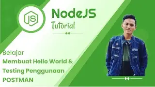 Belajar NodeJS #10 Membuat Hello World & Testing Penggunaan POSTMAN