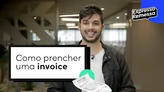 Passo a passo para preencher uma invoice | Expresso Remessa EP 13