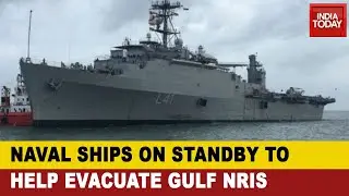 Covid Lockdown: Naval Ships On Standby To Help Evacuate Indians Stranded In Gulf Countries