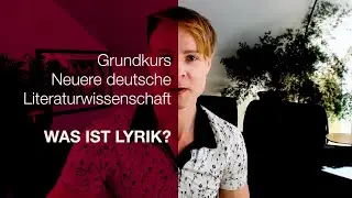 Was ist Lyrik? | Grundkurs Neuere deutsche Literaturwissenschaft 4.4.