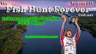 2x Bassmaster Elite Champion Pat Schlapper & The New FFS Rules for BASS | The FHF Podcast: Week 678