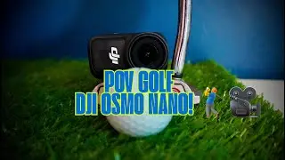 DJI Osmo Nano POV Golf Test | Slow Mo Driving Range & Putting Shots!