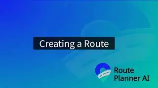 Creating a Route | Route Planner AI