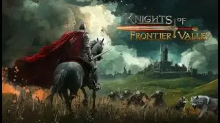Knights of Frontier Valley | Announcement Trailer | Gamflix