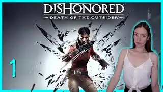 DISHONORED - Death Of The Outsider ◈ 1st Playthrough [01]