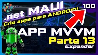 ⚙️ .NET MAUI Aula 100 - Projeto MVVM com SQLite (Parte 13) | Expander e Ajustes para Listas