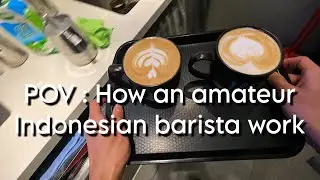 POV : How an amateur Indonesian barista working abroad