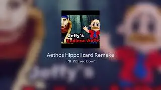 Aethos Hippolizard Remake Pitched Down