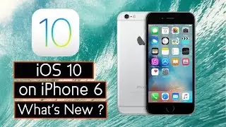 iPhone 6 Running iOS 10 Review