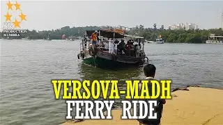 VERSOVA - MADH FERRY RIDE  || MAGNIFICENT MUMBAI || #SRproductionMumbra #ZainMoulvi