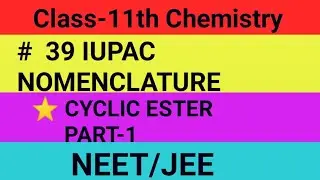# 39 Cyclic Ester , lactone part- 1