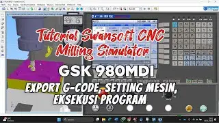 Cara Setting dan Eksekusi Program di Swansoft CNC Milling Simulator Tipe GSK 980 MDI