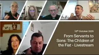 From Servants to Sons: The Children of the Fiat Livestream