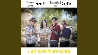 Lao New Year Song (feat. Mr. International Harris, Beena Wu & Khanongsak Phaiboon)