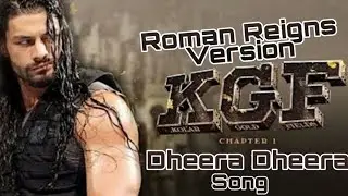 Roman Reigns Version KGF|Roman Reigns Version Dheera Dheera Full Song|KGF Song|Roman Reigns Status|