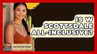 Is W Scottsdale All-inclusive? - Everything About Phoenix