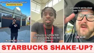 STARBUCKS Closes Stores : 900 Jobs Lost in Restructuring!