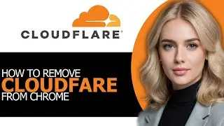 [ШАГ ЗА ШАГОМ!] &ndash; Как удалить Cloudflare из Chrome в 2025 году