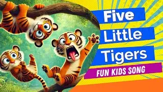 5 Little Tigers Song | Sing-Along and Dance Tiger Adventure Song For Kids