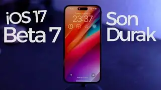 iOS 17 Beta 7 Yayınlandı - Son Duraktayız